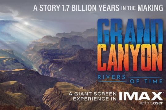 New for 2023 Admission to IMAX Grand Canyon "Rivers of Time"